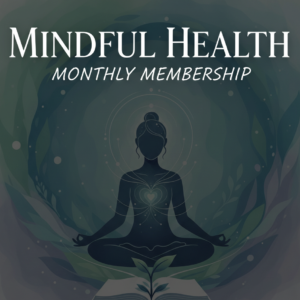 Mindful Health Monthly Membership